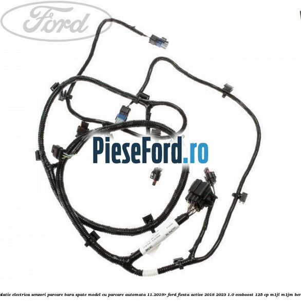 Instalatie electrica senzori parcare bara spate model cu parcare automata 11.2019> Ford Fiesta Active 2018-2023 1.0 EcoBoost 125 cp M1JL, M1JM benzina